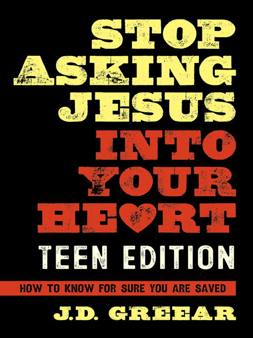 Title details for Stop Asking Jesus Into Your Heart by J.D. Greear - Available